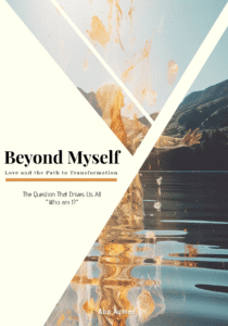 Beyond Myself Love and the Path to Transformation